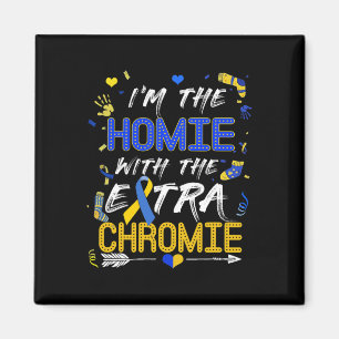 World Down Syndrome Day Homie With An Extra Chromi Magnet