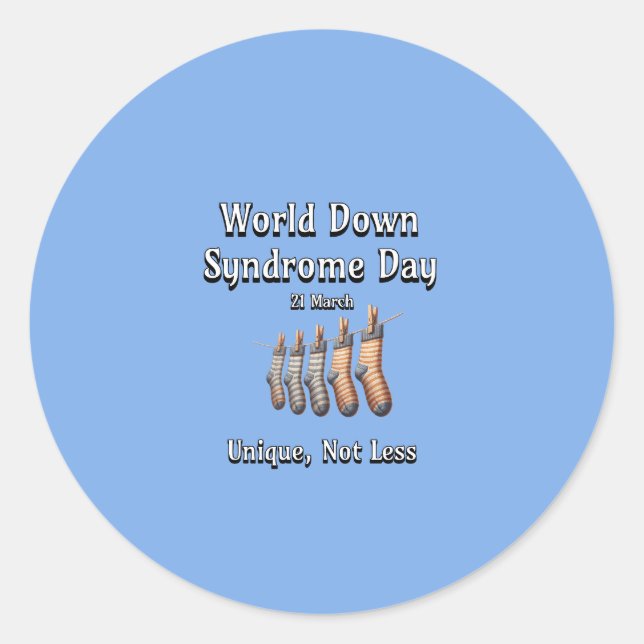 World Down Syndrome Day.  Unique not Less Classic Round Sticker (Front)