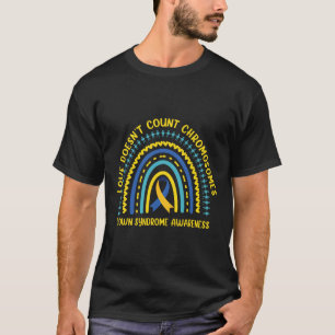 World Down Syndrome Rainbow Love Doesn't Count Chr T-Shirt