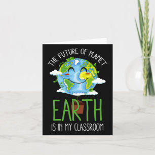 World Earth Day Planet Teachers Clroom Funny Card