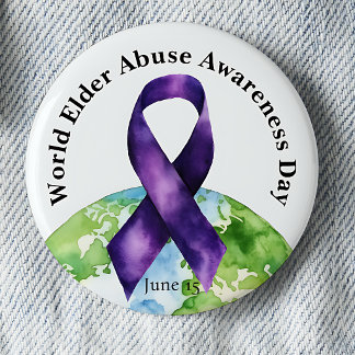World Elder Abuse Awareness Day June 15 2 Inch Round Button