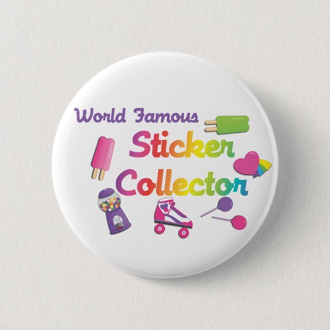 World Famous Sticker Collector 2 Inch Round Button (Front)