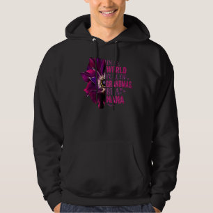 World Full Of Grandmas Be A Nana Blink Mother's Da Hoodie