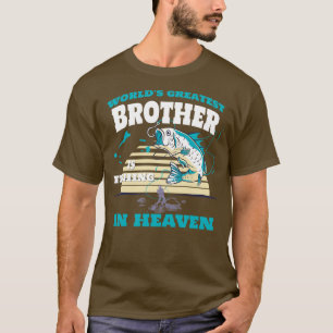 World Greatest Brother Fishing in Heaven Family Re T-Shirt