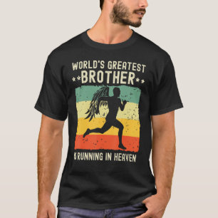 World Greatest Brother Running in Heaven Family Me T-Shirt