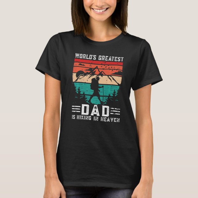 World Greatest Dad Hiking in Heaven Family Memoria T-Shirt (Front)