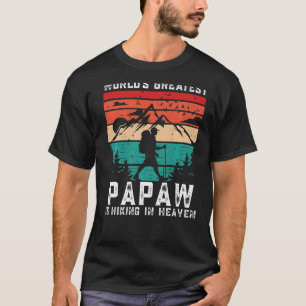 World Greatest Papaw Hiking in Heaven Family Memor T-Shirt