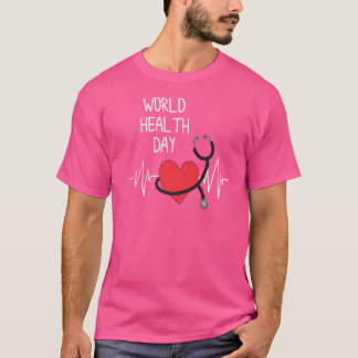 World Health Day April 7 2022 Earth Day Heart  Hea T-Shirt