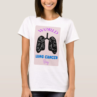 World Lung Cancer Day Sign T-Shirt