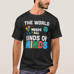 World Needs All Kinds Minds Autism Awareness Men W T-Shirt