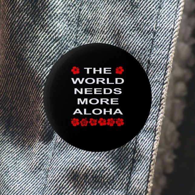 World Needs More Aloha Dark Color 2 Inch Round Button (Creator Uploaded)