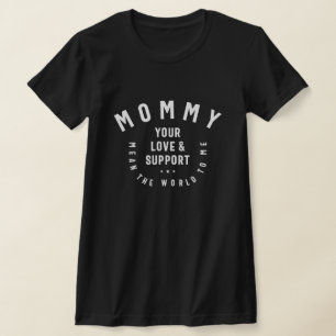 World of Love - Mom's Supportive Embrace - Mother T-Shirt