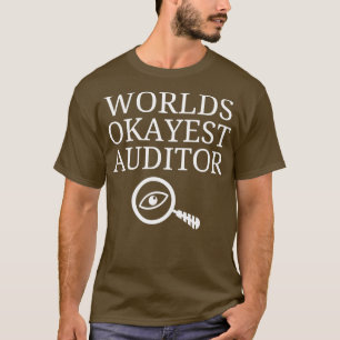 World okayest auditor 4 T-Shirt