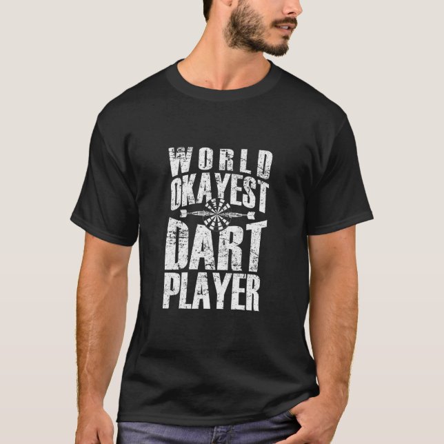 World Okayest Dart Player  Dartboard Dart  Player  T-Shirt (Front)