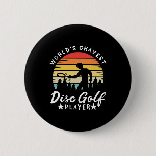 World Okayest Disc Golf Player 2 Inch Round Button