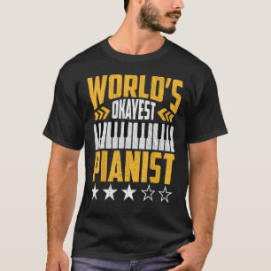 World Okayest Pianist - Funny Piano Player Pianist T-Shirt