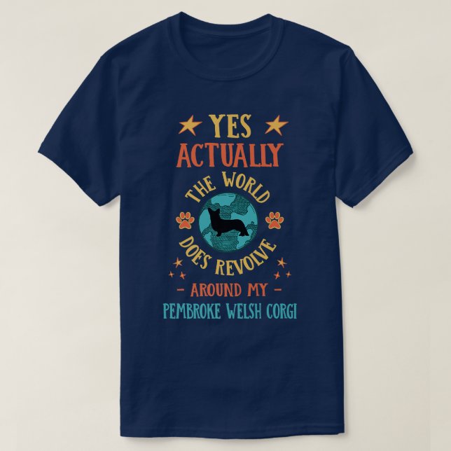 World Revolve Around My Pembroke Welsh Corgi Funny T-Shirt (Design Front)