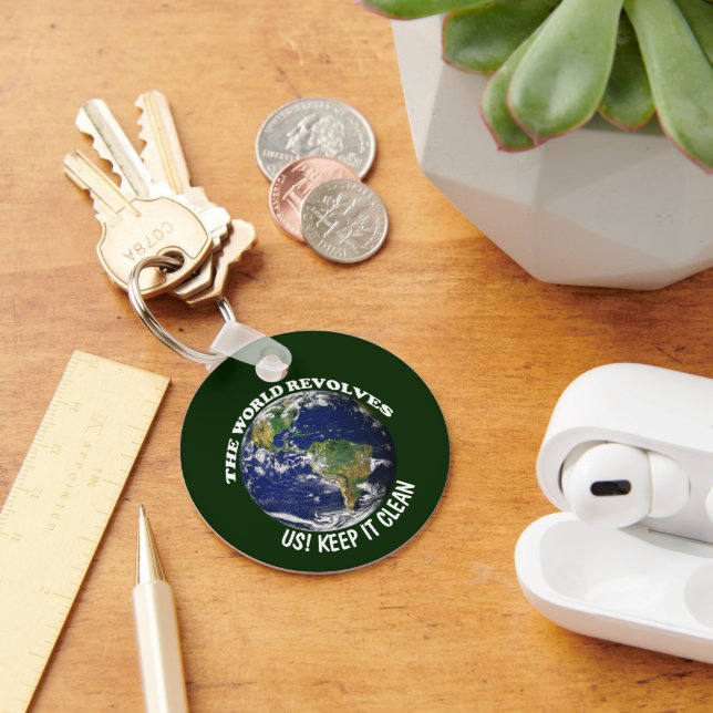 World Revolves Around Us Keep It Clean Awareness Keychain (Desk)