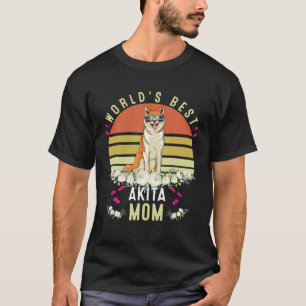World´S Best Akita Mom Dog Mama Funny T-Shirt