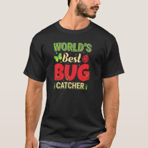 World S Best Bug Catcher Hobby Gardener Nature Ins T-Shirt