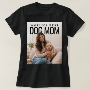 World’s Best Dog Mom PhotoPop T-Shirt