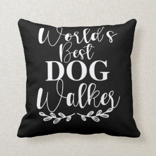 WORLD S BEST DOG WALKER THROW PILLOW