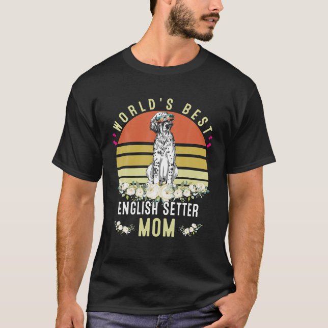 World´S Best English Setter Mom Dog Mama Funny T-Shirt (Front)