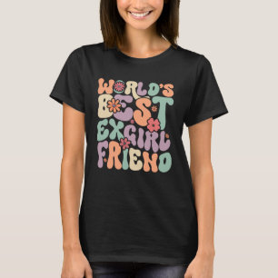 World s Best Ex Girlfriend T-Shirt
