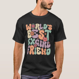 World s Best Ex Girlfriend T-Shirt