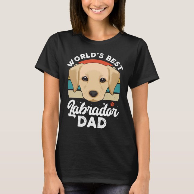 World S Best Labrador Retriever Dad T-Shirt (Front)