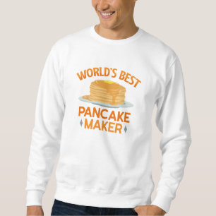World’s Best Pancakes Maker Sweatshirt
