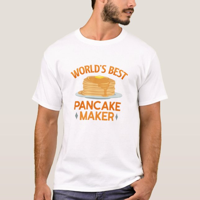 World’s Best Pancakes Maker T-Shirt (Front)