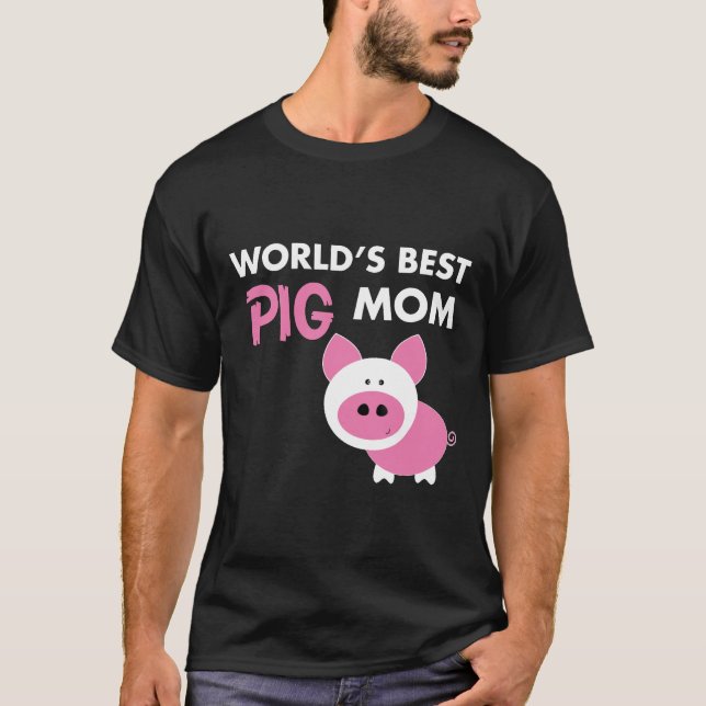 World S Best Pig Mom T-Shirt (Front)