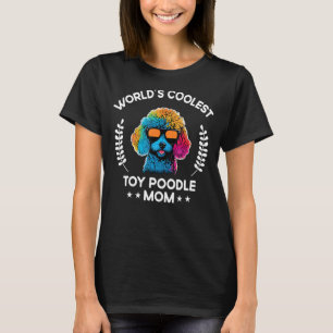 World s Coolest Dog Mom Mama  Women Toy Poodle T-Shirt
