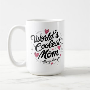 World’s Coolest Mom –Whimsical 15oz Classic Coffee Mug