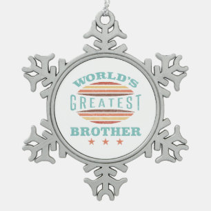 World’s Greatest Brother Snowflake Pewter Christmas Ornament
