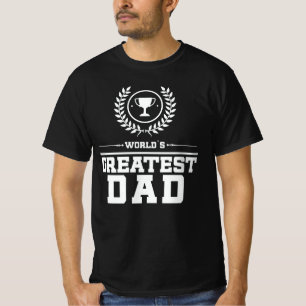 World`s Greatest DAD Father Trophy Family Love T-Shirt