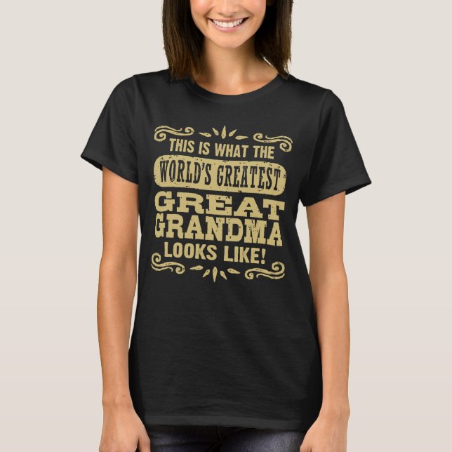 World’s Greatest Great grandma T-Shirt (Front)