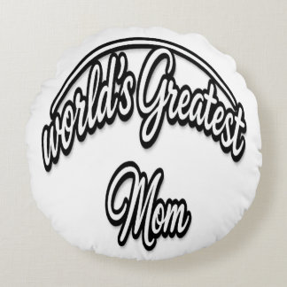 World’s Greatest Mom Elegant Cursive Design Round Pillow