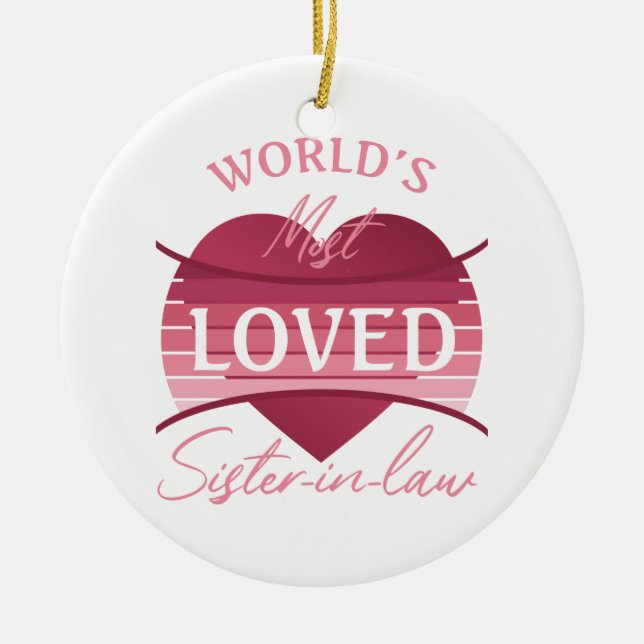 World’s Most Loved Sister-In-Law Ceramic Ornament (Front)