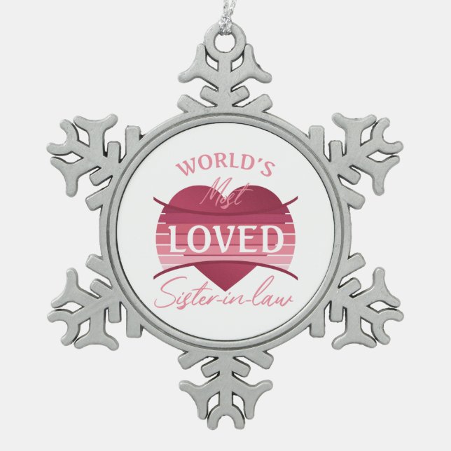 World’s Most Loved Sister-In-Law Snowflake Pewter Christmas Ornament (Front)