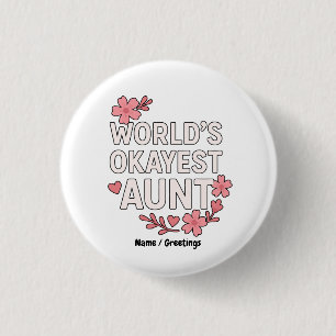 World’s Okayest Aunt Funny Mother’s Day Gift  1 Inch Round Button