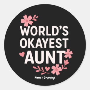 World’s Okayest Aunt Funny Mother’s Day Gift  Classic Round Sticker