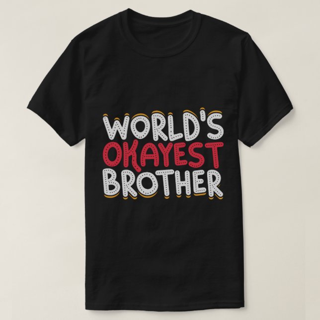 World_s Okayest Brother Classic(12) T-Shirt (Design Front)