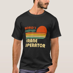 World s Okayest Crane Operator Retro T-Shirt