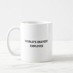 World’s Okayest Employee funny work Coffee Mug