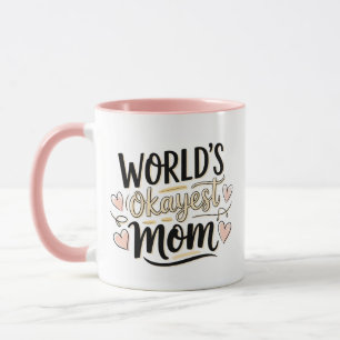 World’s Okayest Mom Mug