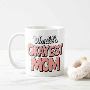 World’s Okayest Mom Mug – Funny Colourful Cup