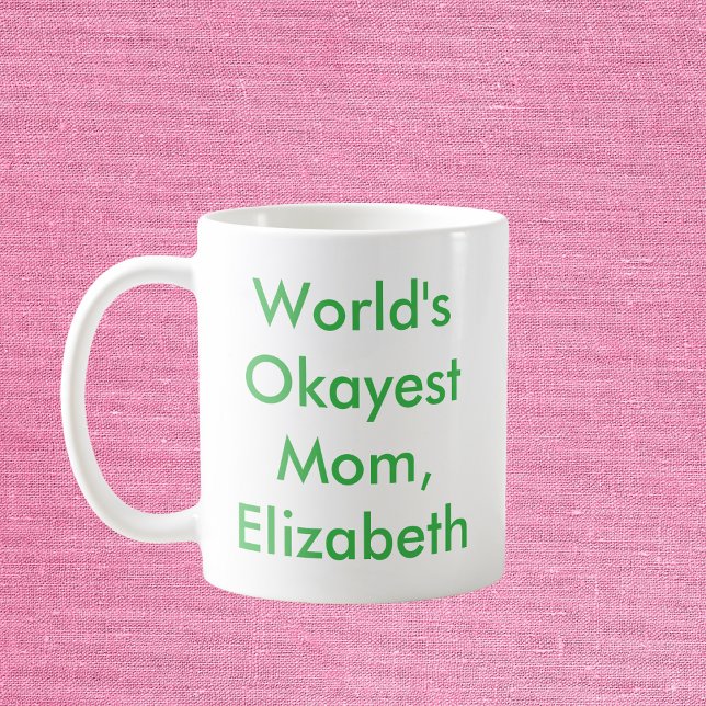 World’s Okayest Mom Personalized Coffee Mug (Creator Uploaded)