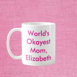 World’s Okayest Mom Personalized Coffee Mug